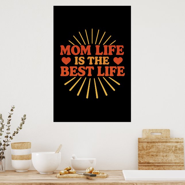 Mom Life is the Best Life Poster (Kitchen)