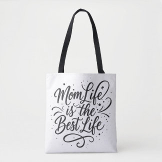 Mom Life Is the Best Life – Stylish Tote Bag for M