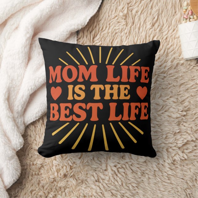 Mom Life is the Best Life  Throw Pillow (Blanket)
