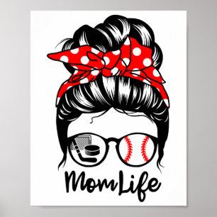 Mom Life Messy Bun Hair Funny Baseball Hockey Mom Poster