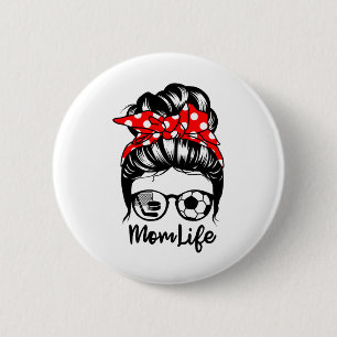 Mom Life Messy Bun Hair Funny Soccer Hockey Mom  2 Inch Round Button