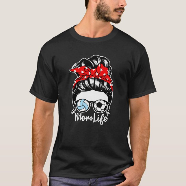 Mom Life Messy Bun Hair Soccer Volleyball Player M T-Shirt (Front)