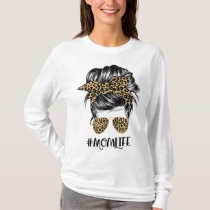Mom Life Messy Hair Bun Leopard Women Mother's Day T-Shirt