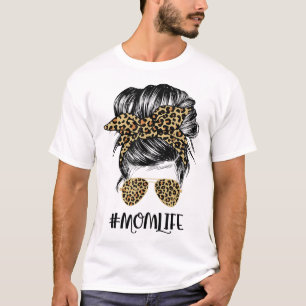 Mom Life Messy Hair Bun Leopard Women Mother's Day T-Shirt