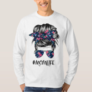 Mom Life Messy Hair Bun Women Mother's Day Funny T-Shirt