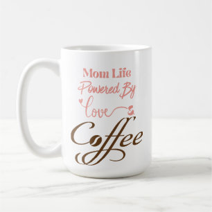 Mom Life Powered by Love & Coffee 15 oz Mug