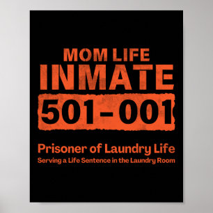 Mom Life Prisoner Inmate Funny Jail Halloween Cost Poster