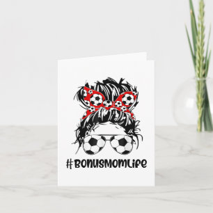Mom Life Soccer Bonus Mom Mothers Day Messy Bun Wo Card