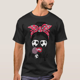 Mom Life Soccer Mom Mothers Day Messy Bun T-Shirt