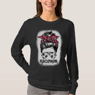 Mom Life Soccer Mom Mothers Day Messy Bun Women 1 T-Shirt
