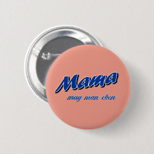 Mom likes 2 inch round button