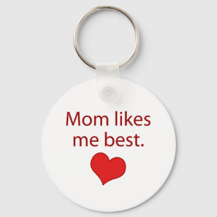 Mom likes me best keychain
