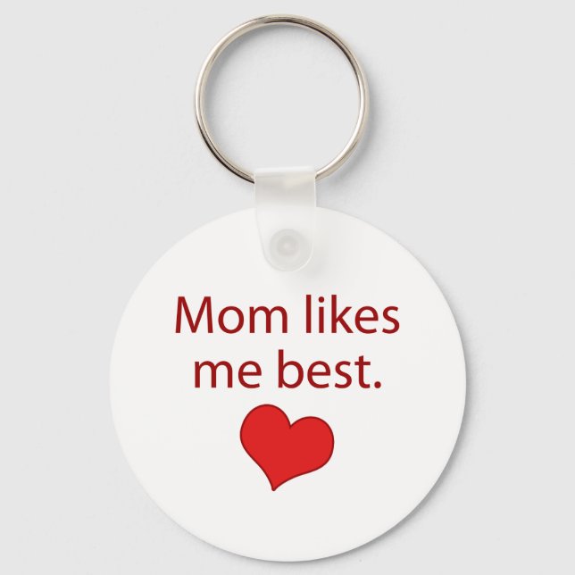 Mom likes me best keychain (Front)