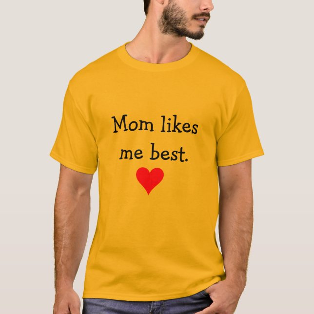 Mom Likes Me Best Tee (Front)