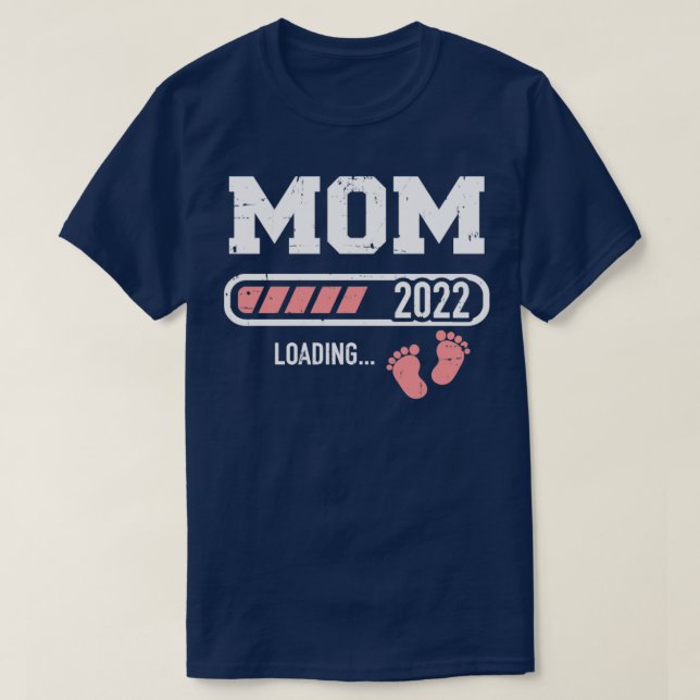 Mom loading 2022 for pregnancy announcement1 T-Shirt (Design Front)