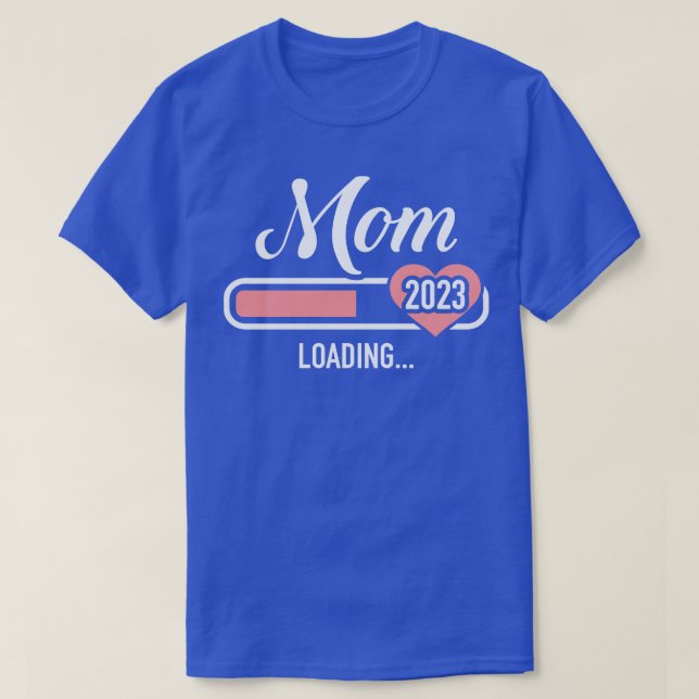 Mom loading 2023 for pregnancy announcement T-Shirt (Design Front)