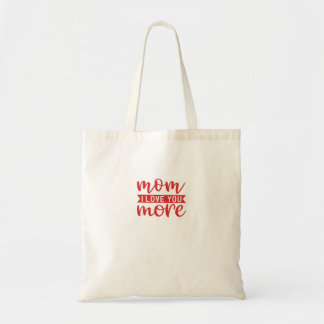 Mom Love You More Sweet Family Quote Tote Bag