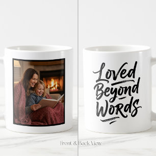 Mom Loved Beyond Words Custom Easy 1 Photo Coffee Mug