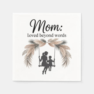 Mom Loved Beyond Words Napkin