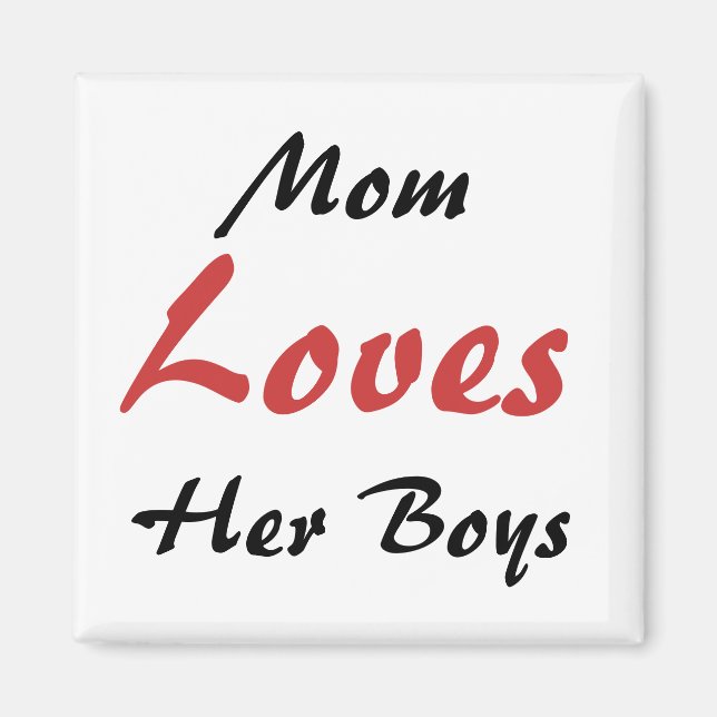 Mom Loves her Boys Fridge Magnet (Front)