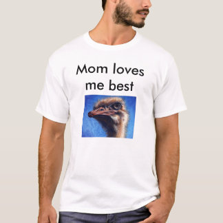 Mom loves me best T-Shirt -