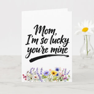 Mom Lucky You are Mine Watercolor Wildflower Card