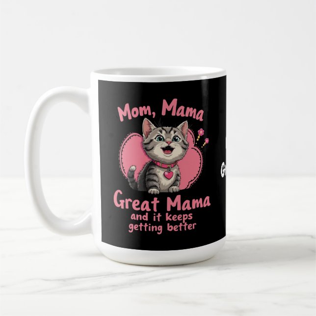 Mom, Mama, Great Mama Getting Better Customizable Coffee Mug (Left)