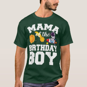 Mom Mama Of The Birthday Boy Astronaut Space Birth T-Shirt