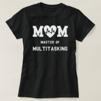 Mom Master Of Multitasking Funny Motherhood Quote