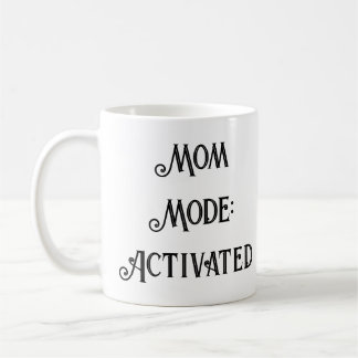Mom Mode Activated Mug – Trendy & Fun Mom Gift