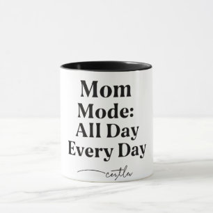 Mom Mode All Day Every Day Mothers Day Mug