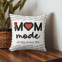 Mom Mode All Day Every Day Throw Pillow