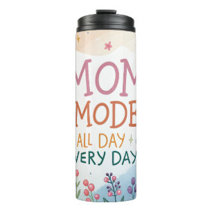 Mom Mode All Day Everyday Floral Mother's Day Gift Thermal Tumbler