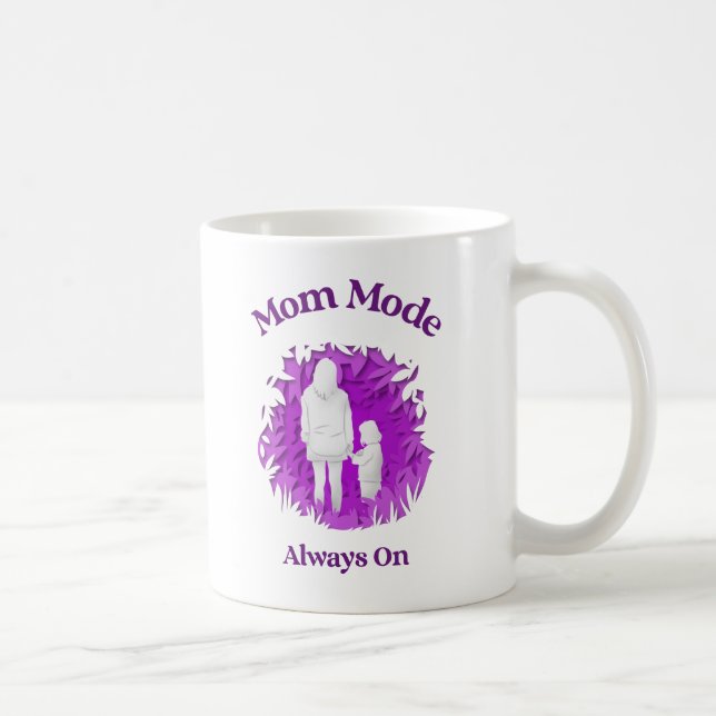 Mom Mode Always On – Funny Mother's Mug for Everyd (Right)