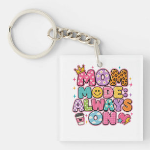 Mom Mode Always On,mothers day Gift Keychain