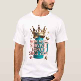 Mom Mode Survival Expert Tee | Since 2025 Funny Mo