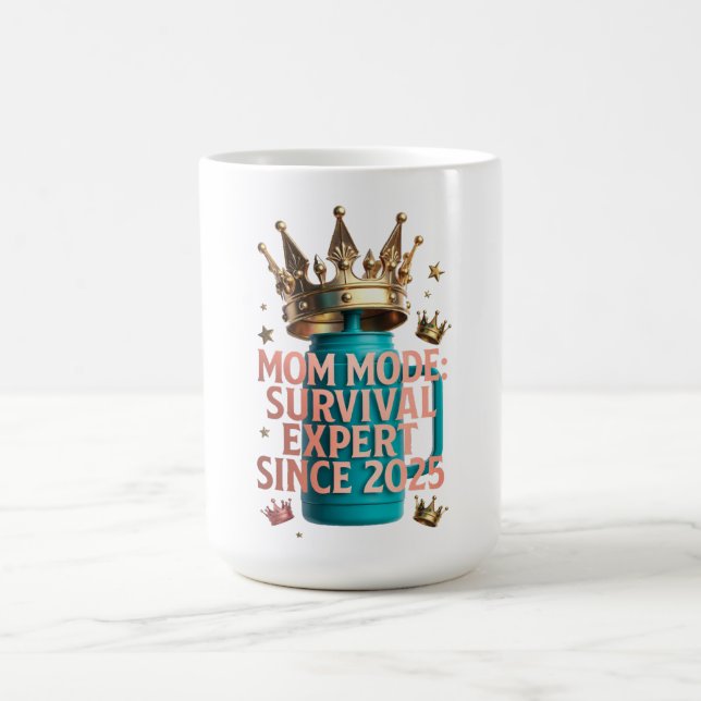 Mom Mode Survival Expert Tee | Since 2025 Funny Mo Coffee Mug (Center)