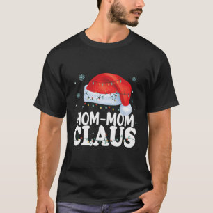 Mom-Mom Claus Xmas Family Matching Funny Grandma C T-Shirt