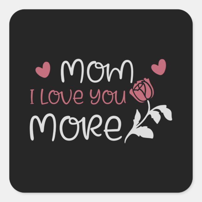 Mom - Mom I love you more Square Sticker (Front)