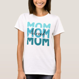 Mom Mom Mom Blessed  T-Shirt