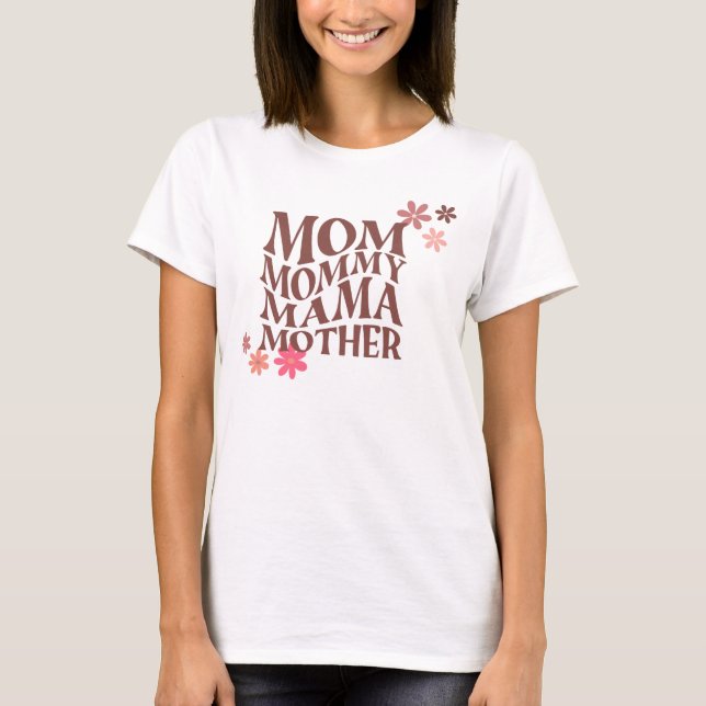 Mom-mommy-mama-mother T-Shirt (Front)
