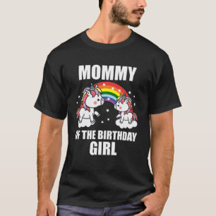 Mom Mommy Of The Birthday Girl Funny Unicorn Daugh T-Shirt