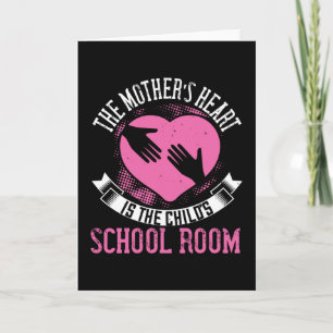 Mom - Mom's heart is child's school room Card