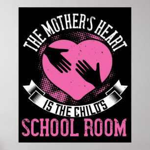 Mom - Mom's heart is child's school room Poster
