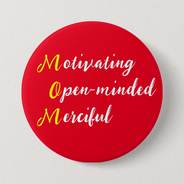 Mom Motivating Open-minded Merciful text 3 Inch Round Button (Front)