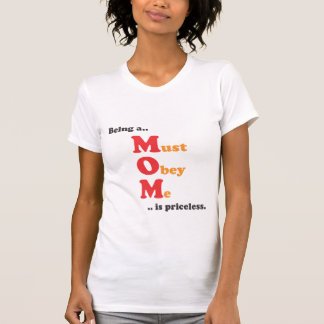 MOM - Must Obey Me T-Shirt