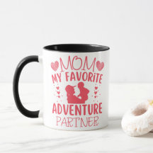Mom My Favourite Adventure Partner Funny Quote