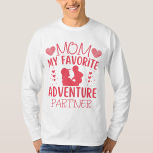 Mom My Favourite Adventure Partner funny quote T-Shirt