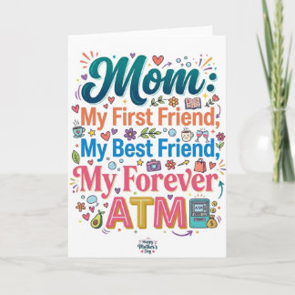 Mom My First Friend Best Friend Forever ATM Funny  Card