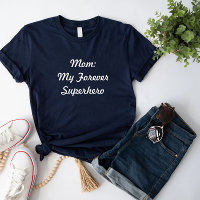 Mom My Forever Superhero